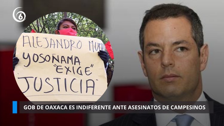 Asesinan a otro campesino de Yosoñama, Oaxaca; acusan indiferencia del priísta Alejandro Murat