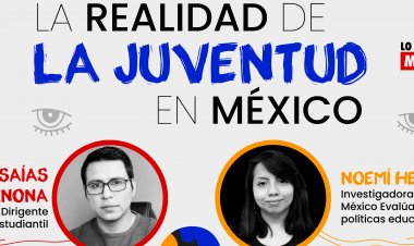 La realidad de la juventud en México | Lo Marginal en el Centro