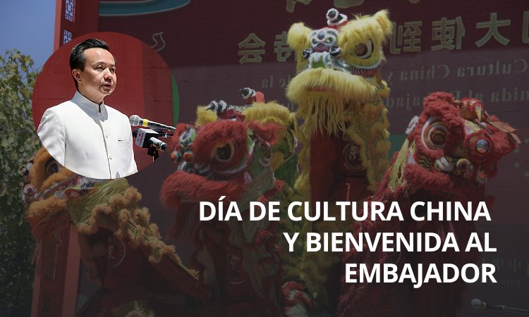 Celebran Día de la Cultura China y bienvenida a nuevo embajador