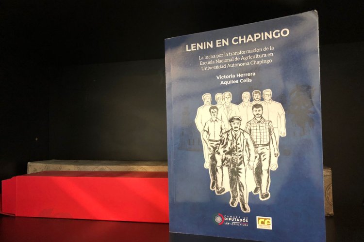 Presenta CEMEES el libro “Lenin en Chapingo” que aborda el origen de la Universidad Autónoma Chapingo