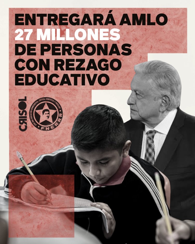 Entregará AMLO 27 millones de personas con rezago educativo