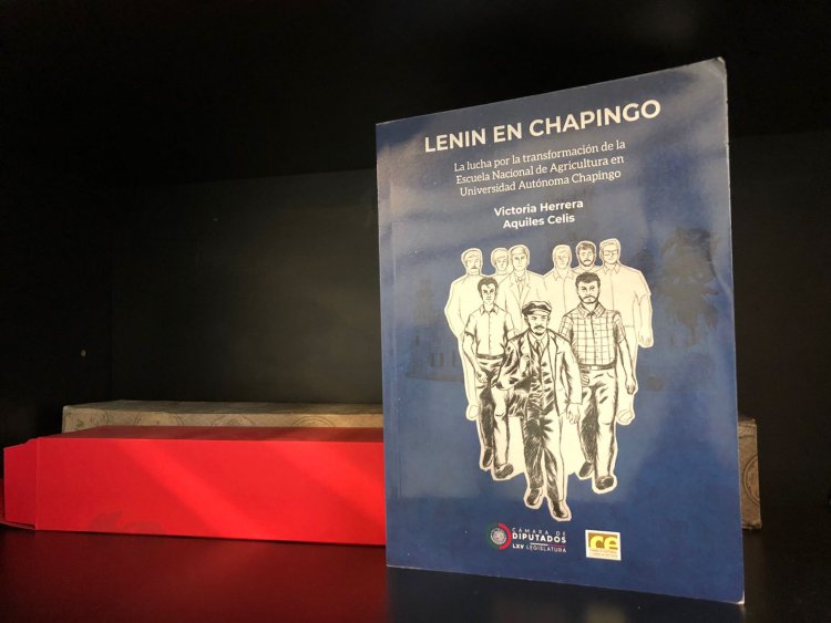 Presenta CEMEES el libro “Lenin en Chapingo” que aborda el origen de la Universidad Autónoma Chapingo