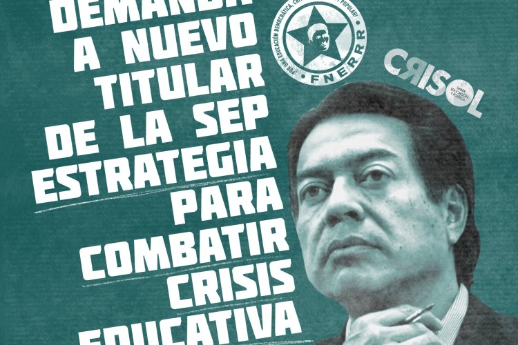 FNERRR demanda a nuevo titular de la SEP estrategia para combatir crisis educativa