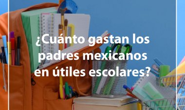 Infografía: ¿Cuánto gastan los padres mexicanos en útiles escolares?