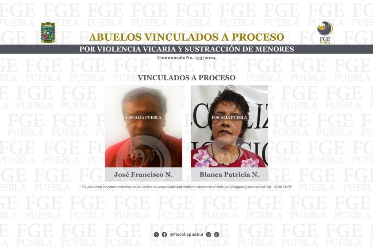 Vinculan a proceso a abuelos por violencia vicaria y sustracción de menores en Puebla