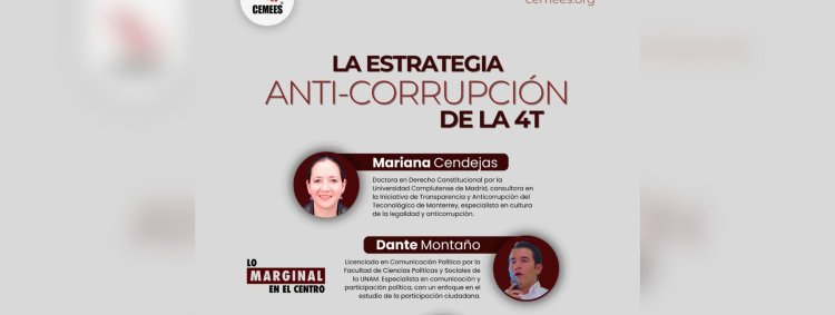 La estrategia contra la corrupción de la 4T ¿ha funcionado?, expertos analizarán este tema