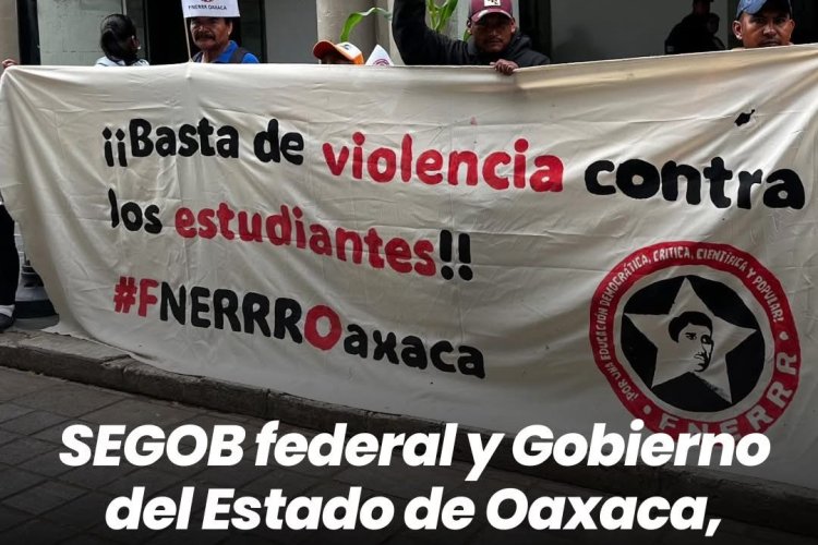 SEGOB federal y Gobierno del Estado de Oaxaca, provocan nuevas protestas estudiantiles