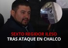 Regidor de Chalco resulta ileso tras sufrir atentado