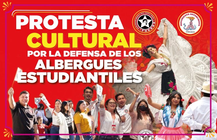 FNERRR protestará con cultura por albergues estudiantiles