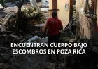 Familia halla cuerpo entre escombros en Poza Rica