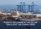 Choque diplomático entre Perú y EEUU por mega puerto Chancay
