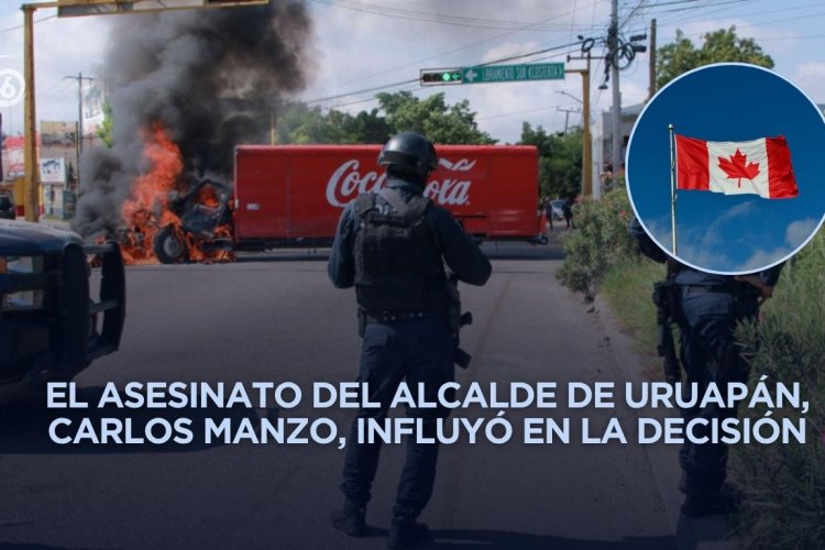 Canadá señala 13 estados de México como zonas de alto riesgo en su alerta de viaje