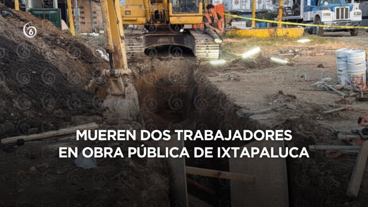 Colector colapsa en Ixtapaluca; mueren dos obreros