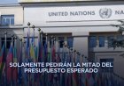 ONU reduce solicitud de ayuda para 2026 pese al aumento de necesidades