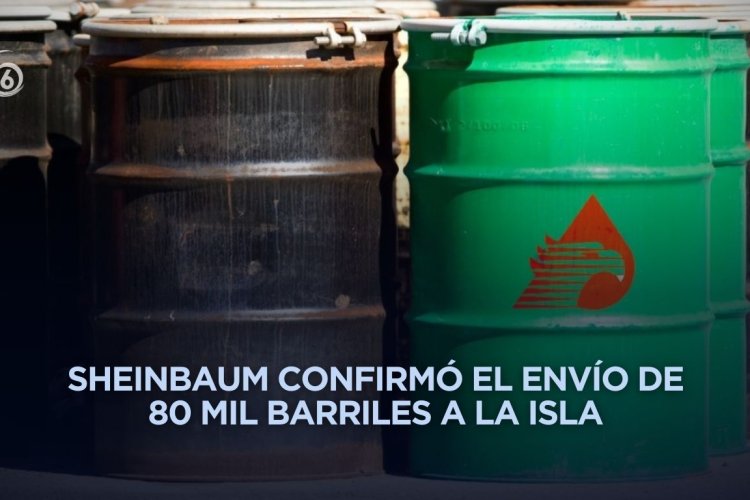 México confirma envío de petróleo a Cuba como parte de cooperación bilateral