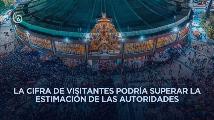 Se espera que más de 13 millones de peregrinos arriben a la Basílica de Guadalupe