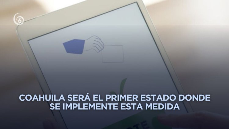 Implementarán prueba piloto de voto por internet en Coahuila