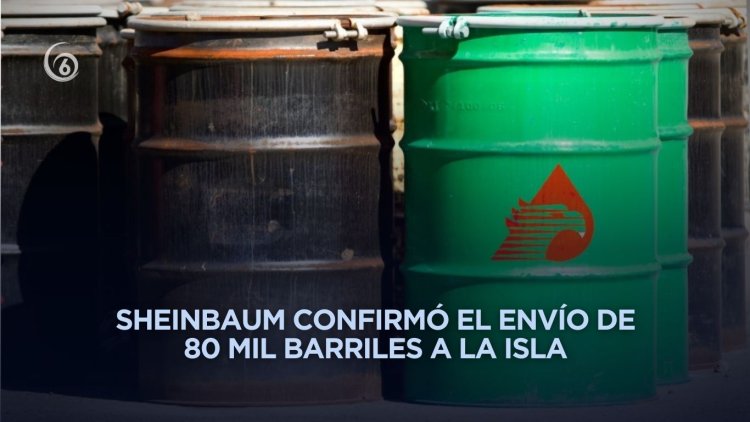 México confirma envío de petróleo a Cuba como parte de cooperación bilateral