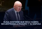 Rusia pide en la ONU la liberación de Nicolás Maduro tras denunciar agresión de EEUU