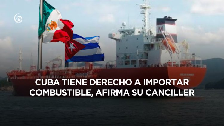 Cuba defiende su derecho a importar combustible pese a bloqueo