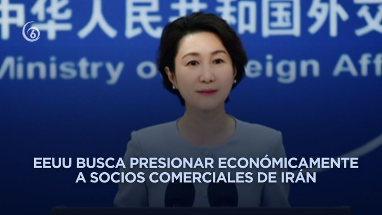 China respalda a Irán y rechaza sanciones unilaterales de EEUU