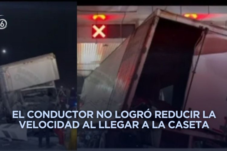 Camión de carga choca contra caseta a la altura de Chalco en la México-Puebla