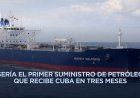 Llega a Cuba buque con petróleo procedente de Rusia