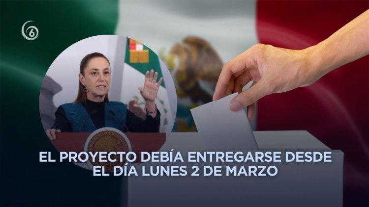 Sheinbaum retrasa nuevamente envío al congreso de reforma electoral