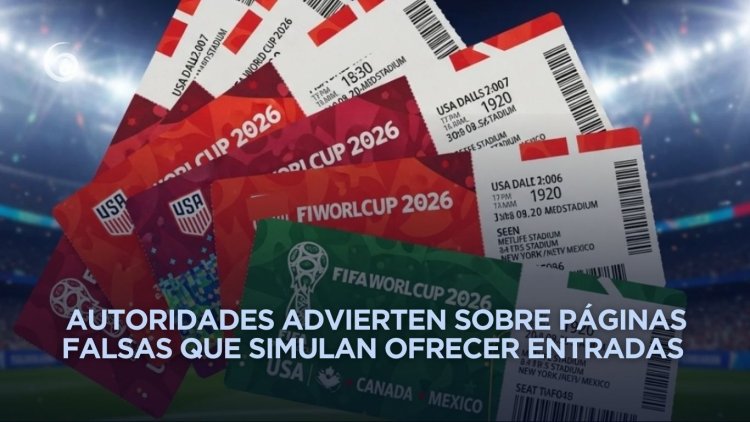 Alertan por fraudes en venta de boletos para el Mundial 2026