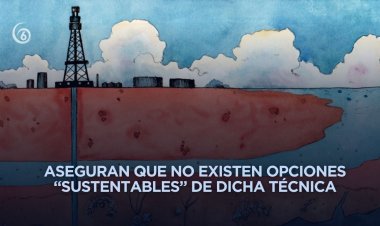 Organizaciones rechazan fracking luego de visto bueno de Sheinbaum para extraer gas