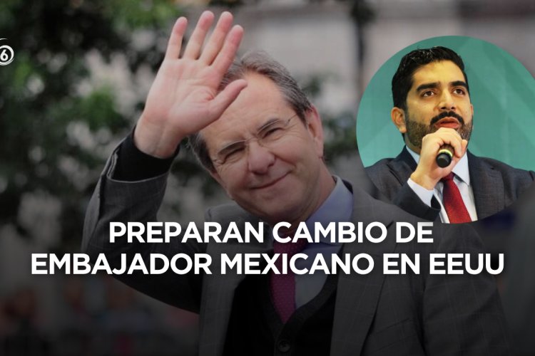 Se perfilan cambios en la embajada de México en EEUU; saldría Moctezuma y llegaría Lazzeri