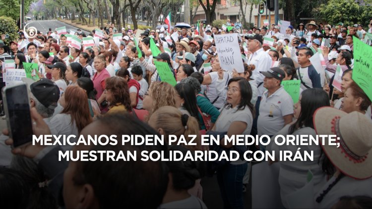 Cientos marchan en CDMX por la paz en Irán