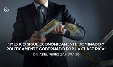 Opinión: En la historia de México, los ricos controlan el poder
