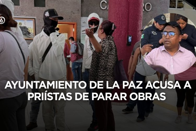 Oposición frena obra pública acusa ayuntamiento de La Paz
